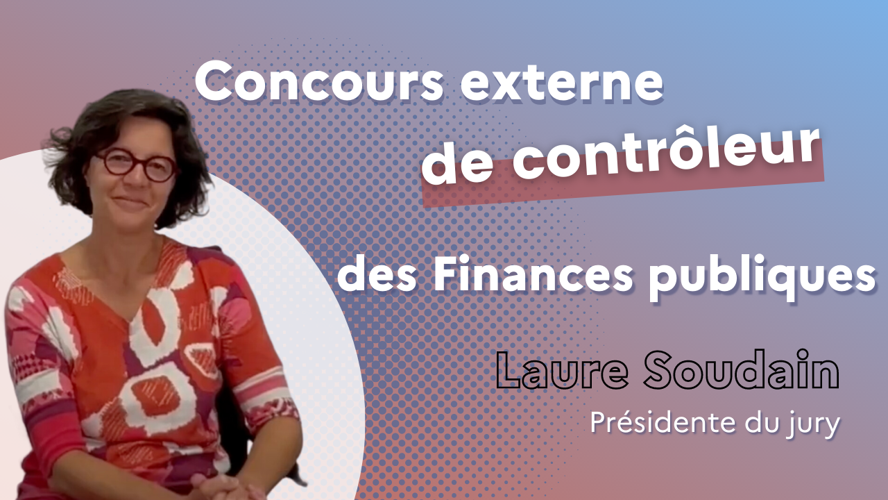 Laure Soudain, présidente du jury du concours de contrôleur externe des Finances publiques