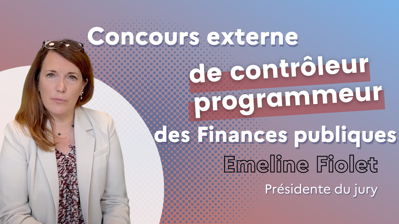 Emeline Fiolet, présidente du jury du concours externe de contrôleur programmeur des Finances publiques