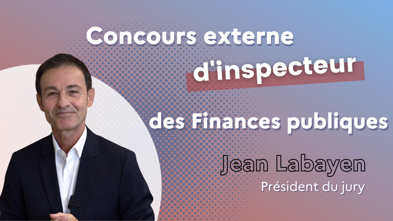 Jean Labayen, président du jury du concours externe d'inspecteur des Finances publiques Jean Labayen, président du jury du concours externe d'inspecteur des Finances publiques