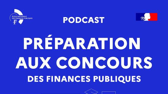 Podcast Préparation aux concours des Finances publiques Podcast Préparation aux concours des Finances publiques